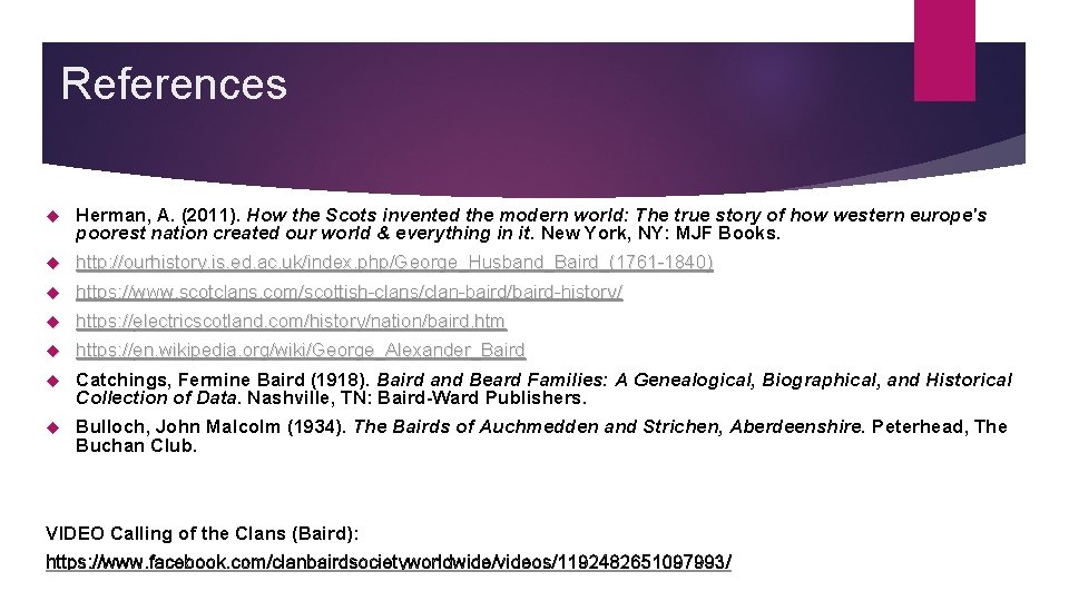 References Herman, A. (2011). How the Scots invented the modern world: The true story