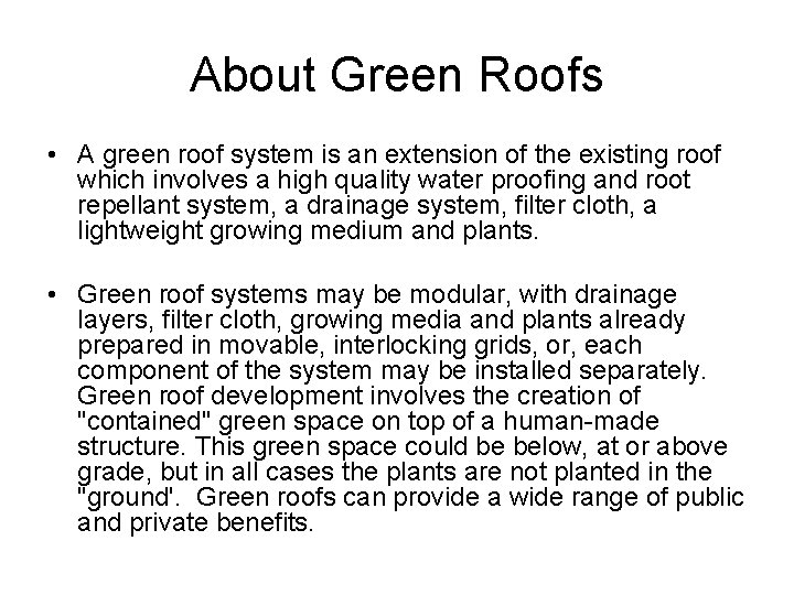 About Green Roofs • A green roof system is an extension of the existing About Green Roofs • A green roof system is an extension of the existing
