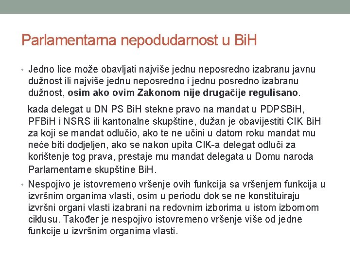 Parlamentarna nepodudarnost u Bi. H • Jedno lice može obavljati najviše jednu neposredno izabranu