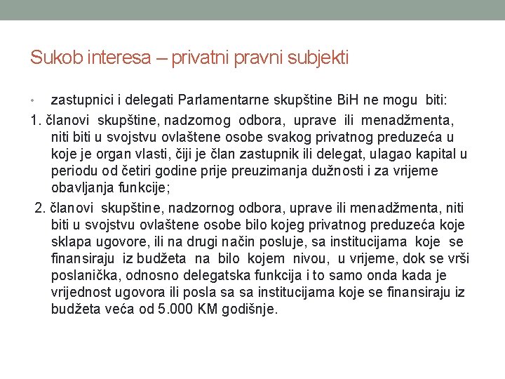 Sukob interesa – privatni pravni subjekti zastupnici i delegati Parlamentarne skupštine Bi. H ne