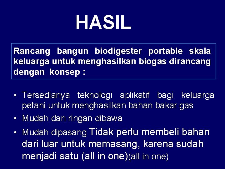 HASIL Rancang bangun biodigester portable skala keluarga untuk menghasilkan biogas dirancang dengan konsep :