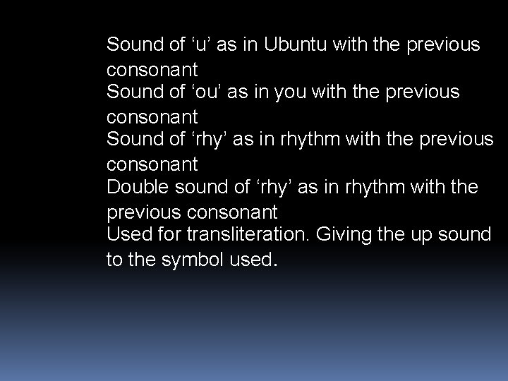  Sound of ‘u’ as in Ubuntu with the previous consonant Sound of ‘ou’