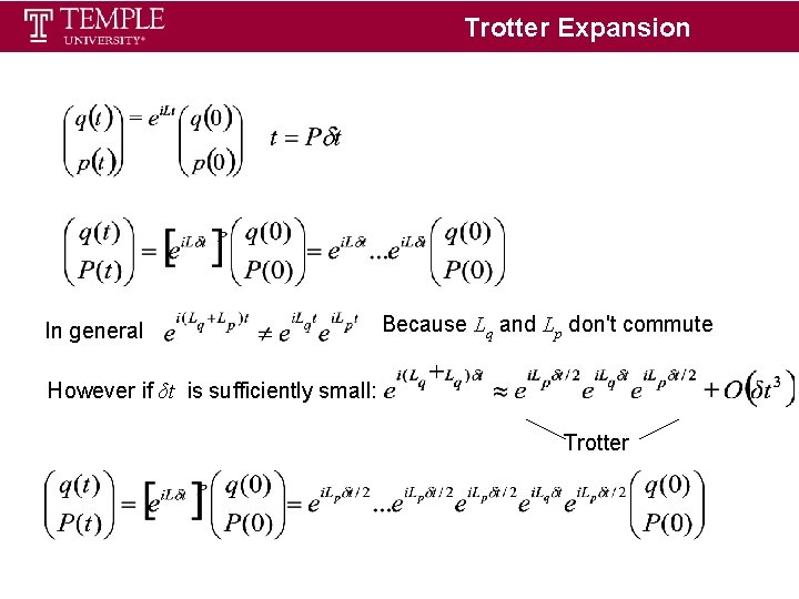 Trotter Expansion In general Because Lq and Lp don't commute However if δt is Trotter Expansion In general Because Lq and Lp don't commute However if δt is