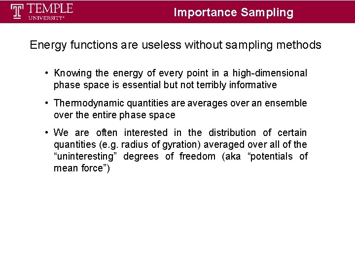 Importance Sampling Energy functions are useless without sampling methods • Knowing the energy of Importance Sampling Energy functions are useless without sampling methods • Knowing the energy of