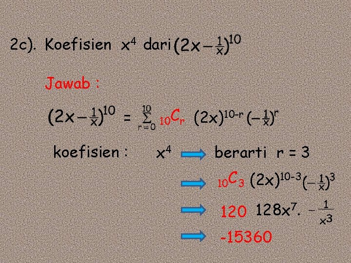 2 c). Koefisien x 4 dari Jawab : = koefisien : 10 Cr x