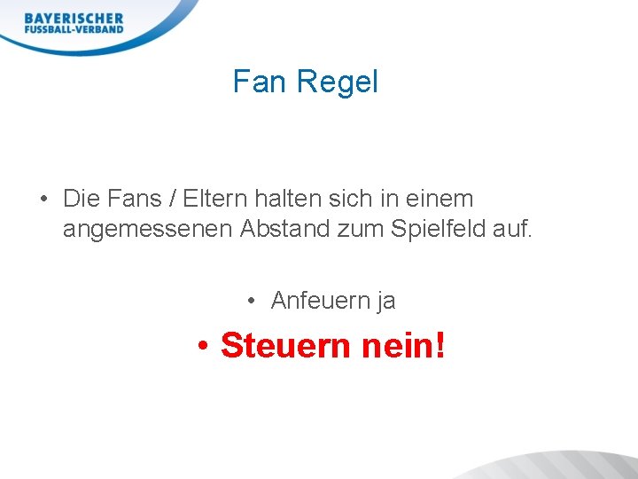 Fan Regel • Die Fans / Eltern halten sich in einem angemessenen Abstand zum