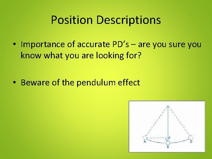 Position Descriptions • Importance of accurate PD’s – are you sure you know what