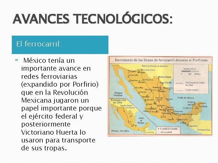 AVANCES TECNOLÓGICOS: El ferrocarril: México tenía un importante avance en redes ferroviarias (expandido por