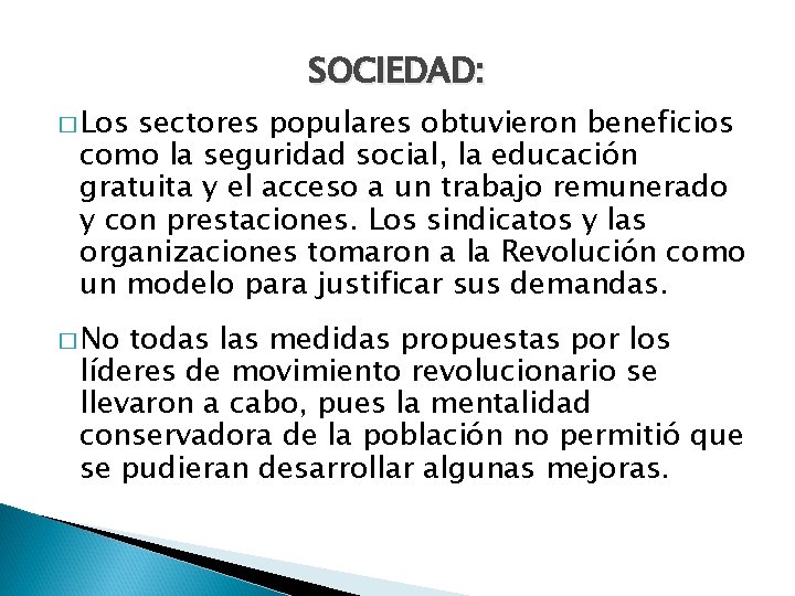 SOCIEDAD: � Los sectores populares obtuvieron beneficios como la seguridad social, la educación gratuita