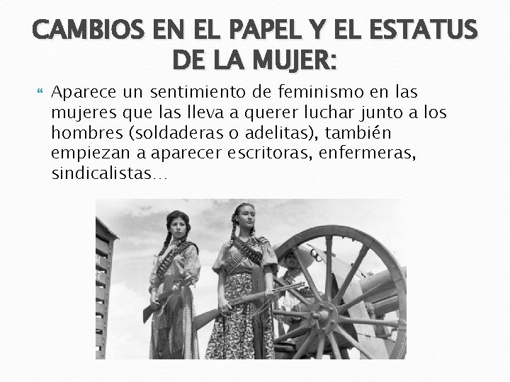 CAMBIOS EN EL PAPEL Y EL ESTATUS DE LA MUJER: Aparece un sentimiento de