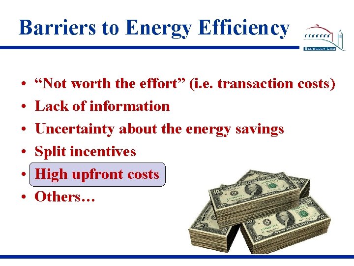 Barriers to Energy Efficiency • • • “Not worth the effort” (i. e. transaction