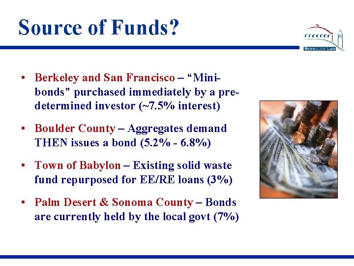 Source of Funds? • Berkeley and San Francisco – “Minibonds” purchased immediately by a