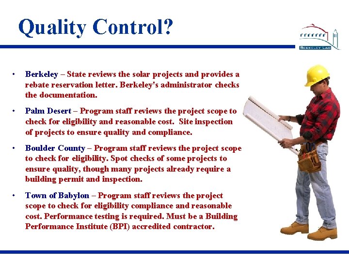 Quality Control? • Berkeley – State reviews the solar projects and provides a rebate