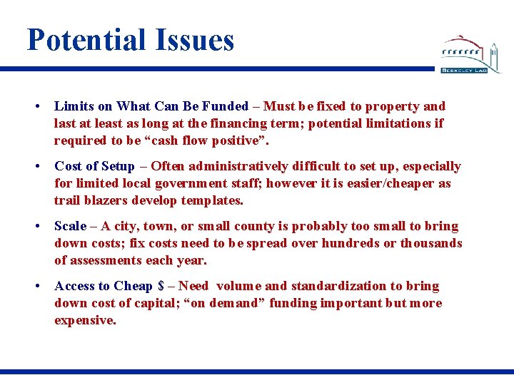 Potential Issues • Limits on What Can Be Funded – Must be fixed to