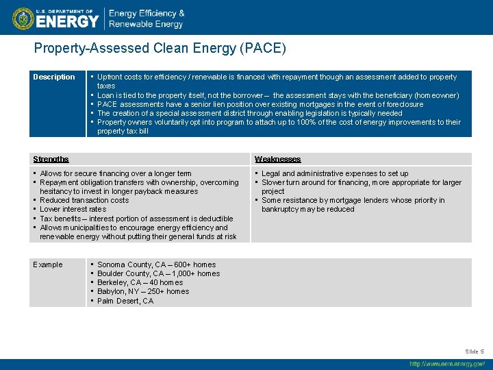 Property-Assessed Clean Energy (PACE) Description • Upfront costs for efficiency / renewable is financed