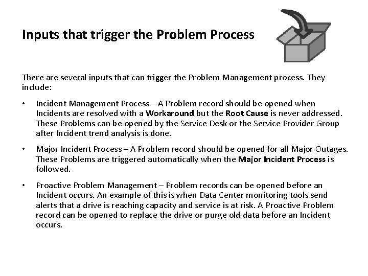 Inputs that trigger the Problem Process There are several inputs that can trigger the