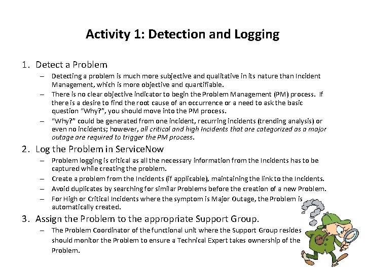 Activity 1: Detection and Logging 1. Detect a Problem – Detecting a problem is