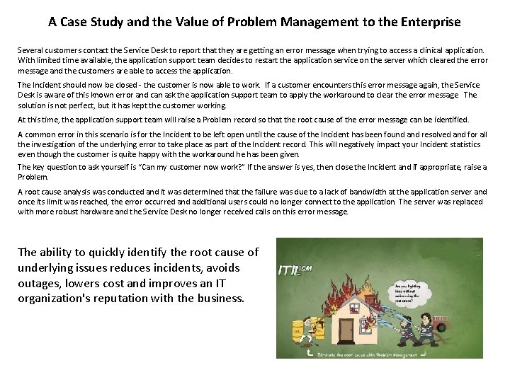 A Case Study and the Value of Problem Management to the Enterprise Several customers