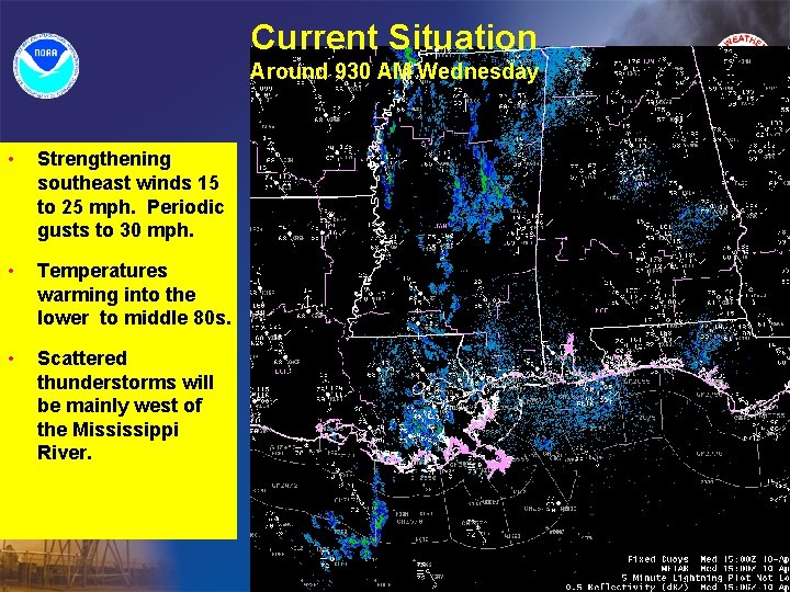 Current Situation Around 930 AM Wednesday • Strengthening southeast winds 15 to 25 mph.