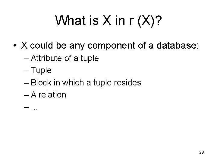 What is X in r (X)? • X could be any component of a