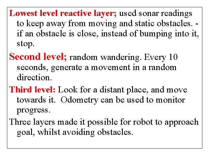 Lowest level reactive layer; used sonar readings to keep away from moving and static