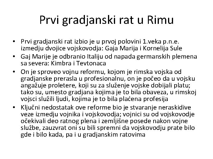 Prvi gradjanski rat u Rimu • Prvi gradjanski rat izbio je u prvoj polovini