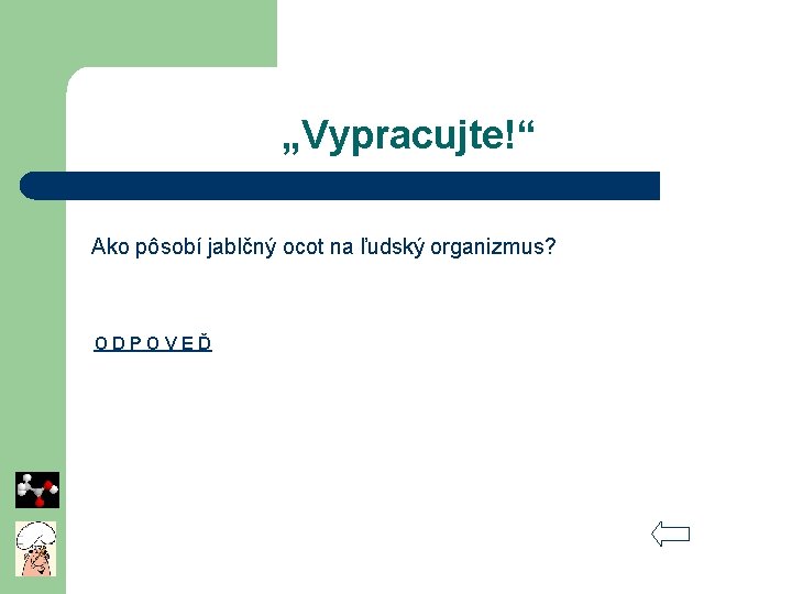 „Vypracujte!“ Ako pôsobí jablčný ocot na ľudský organizmus? O D P O V E