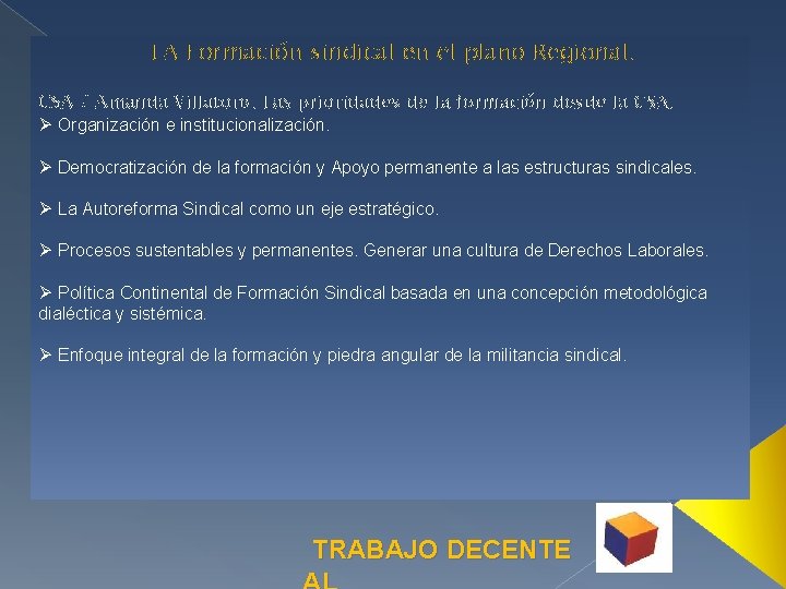 LA Formación sindical en el plano Regional. CSA / Amanda Villatoro. Las prioridades de