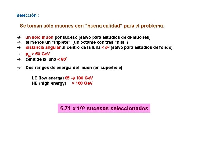 Selección : Se toman sólo muones con “buena calidad” para el problema: à à
