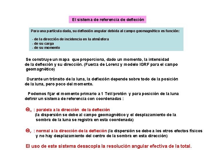 El sistema de referencia de deflexión Para una partícula dada, su deflexión angular debida