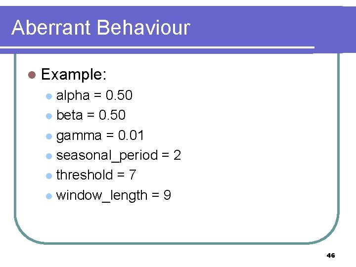 Aberrant Behaviour l Example: alpha = 0. 50 l beta = 0. 50 l