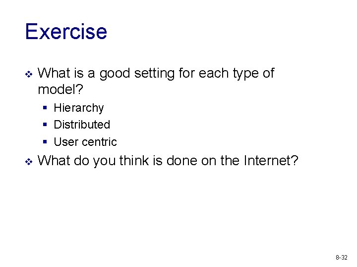 Exercise v What is a good setting for each type of model? § Hierarchy