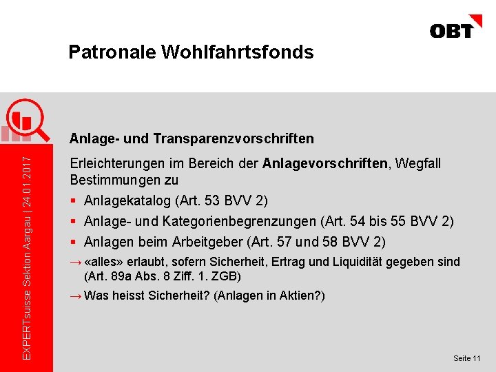 Patronale Wohlfahrtsfonds EXPERTsuisse Sektion Aargau | 24. 01. 2017 Anlage- und Transparenzvorschriften Erleichterungen im