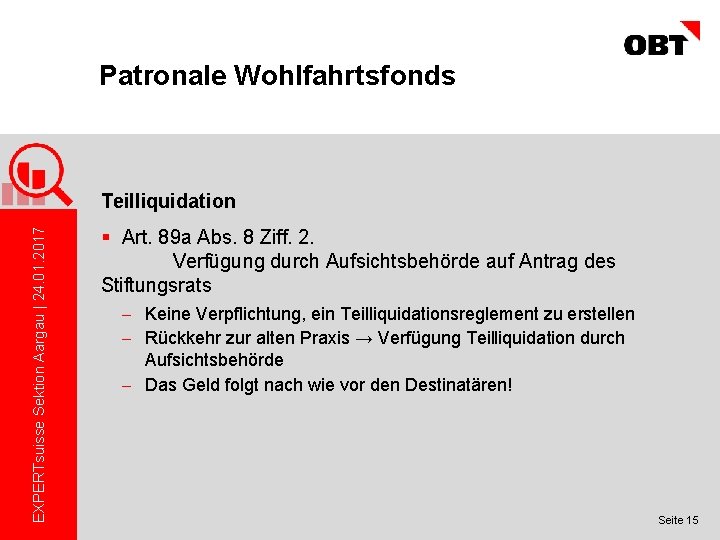 Patronale Wohlfahrtsfonds EXPERTsuisse Sektion Aargau | 24. 01. 2017 Teilliquidation § Art. 89 a