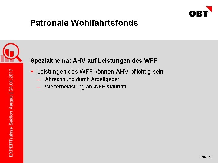 Patronale Wohlfahrtsfonds Spezialthema: AHV auf Leistungen des WFF § Leistungen des WFF können AHV-pflichtig