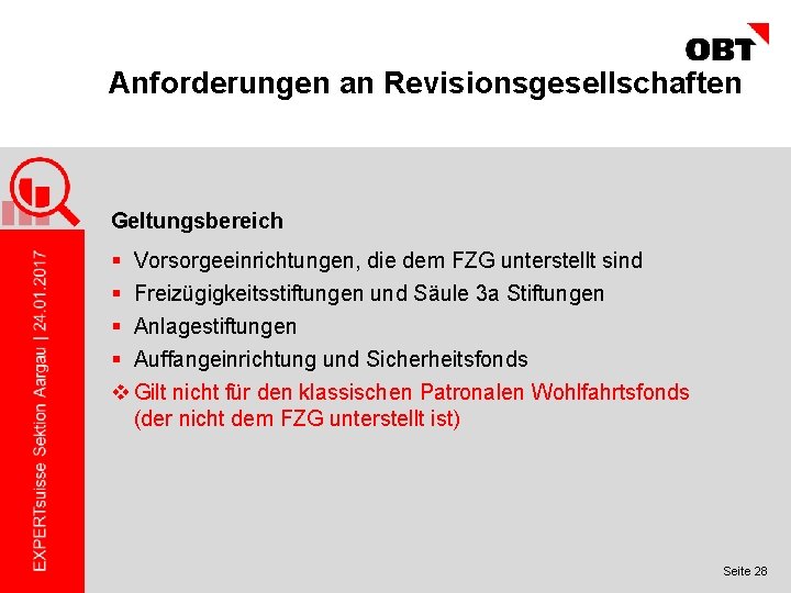 Anforderungen an Revisionsgesellschaften Geltungsbereich § Vorsorgeeinrichtungen, die dem FZG unterstellt sind § Freizügigkeitsstiftungen und