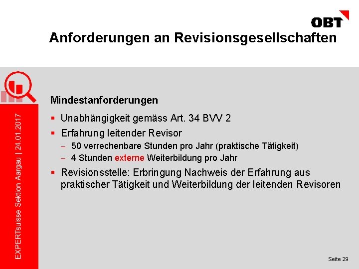 Anforderungen an Revisionsgesellschaften Mindestanforderungen § Unabhängigkeit gemäss Art. 34 BVV 2 § Erfahrung leitender