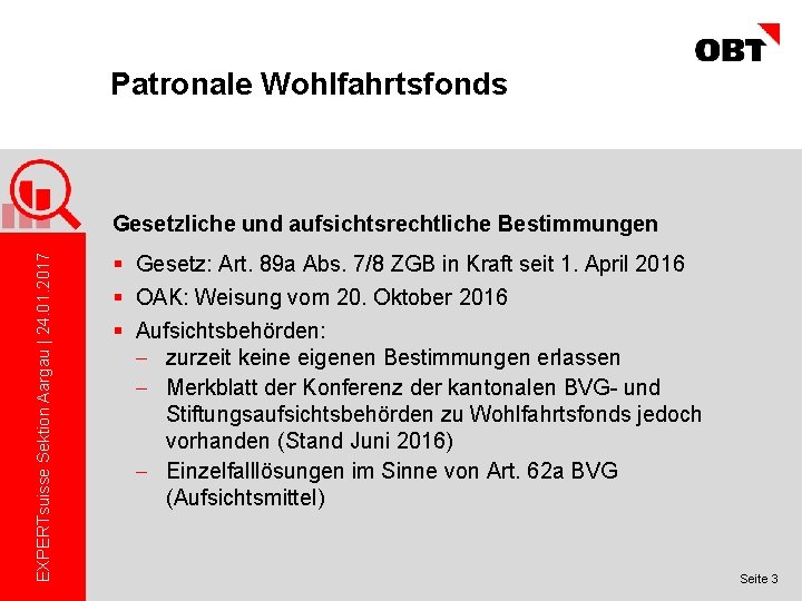 Patronale Wohlfahrtsfonds EXPERTsuisse Sektion Aargau | 24. 01. 2017 Gesetzliche und aufsichtsrechtliche Bestimmungen §