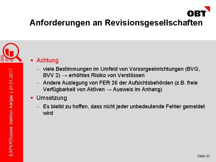 Anforderungen an Revisionsgesellschaften § Achtung - viele Bestimmungen im Umfeld von Vorsorgeeinrichtungen (BVG, BVV