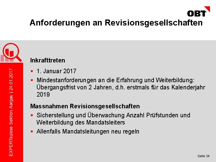 Anforderungen an Revisionsgesellschaften Inkrafttreten § 1. Januar 2017 § Mindestanforderungen an die Erfahrung und