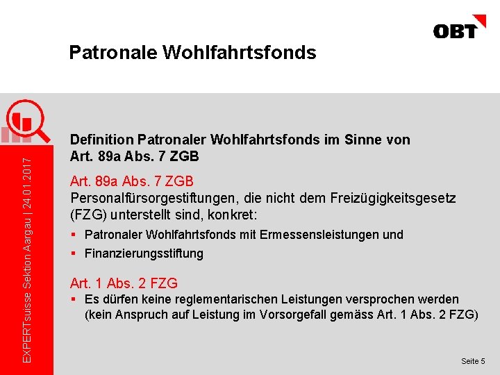 EXPERTsuisse Sektion Aargau | 24. 01. 2017 Patronale Wohlfahrtsfonds Definition Patronaler Wohlfahrtsfonds im Sinne