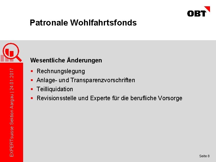Patronale Wohlfahrtsfonds EXPERTsuisse Sektion Aargau | 24. 01. 2017 Wesentliche Änderungen § § Rechnungslegung