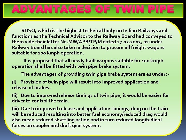 ADVANTAGES OF TWIN PIPE RDSO, which is the highest technical body on Indian Railways