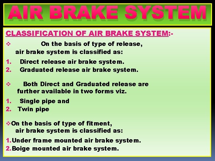 AIR BRAKE SYSTEM CLASSIFICATION OF AIR BRAKE SYSTEM: SYSTEM v On the basis of