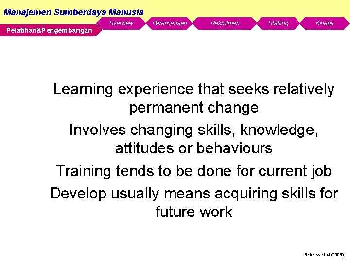 Manajemen Sumberdaya Manusia Pelatihan&Pengembangan Sverview Perencanaan Rekrutmen Staffing Kinerja Learning experience that seeks relatively