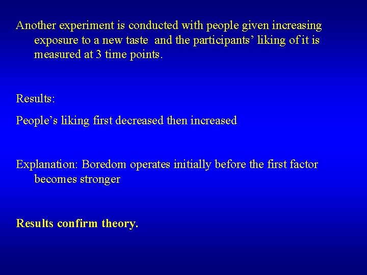 Another experiment is conducted with people given increasing exposure to a new taste and