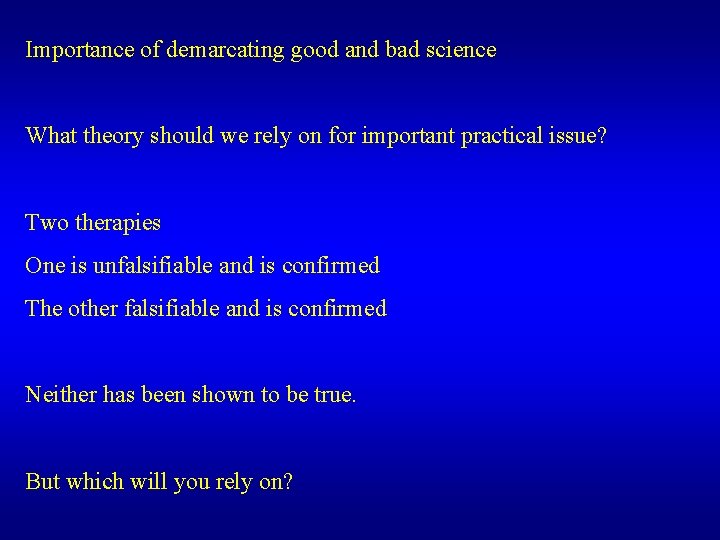Importance of demarcating good and bad science What theory should we rely on for