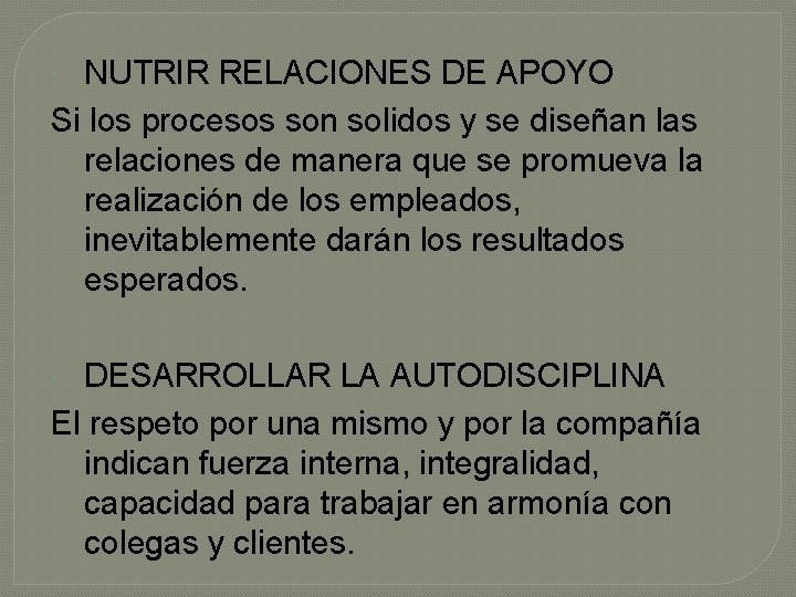 NUTRIR RELACIONES DE APOYO Si los procesos son solidos y se diseñan las relaciones