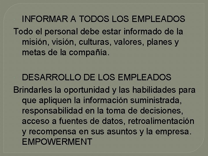 INFORMAR A TODOS LOS EMPLEADOS Todo el personal debe estar informado de la misión,