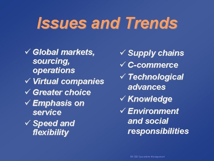 Issues and Trends ü Global markets, sourcing, operations ü Virtual companies ü Greater choice